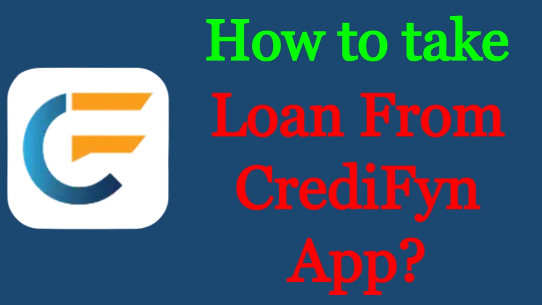 How to take loan from CrediFyn app?